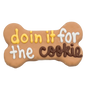 Doin' It For The Cookie 6" Bone | Canine Classics